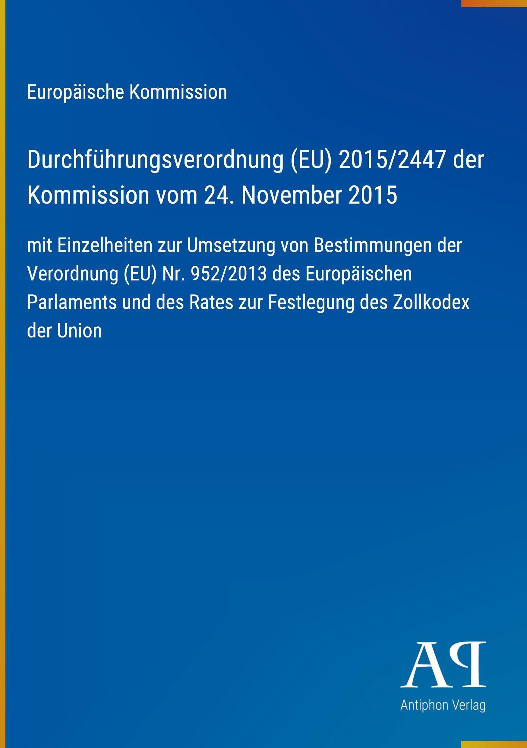 Durchführungsverordnung (EU) 2015/2447 der Kommission vom 24. November 2015