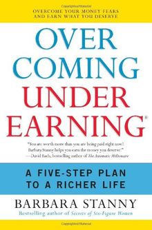 Overcoming Underearning(R): A Five-Step Plan to a Richer Life