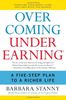 Overcoming Underearning(R): A Five-Step Plan to a Richer Life