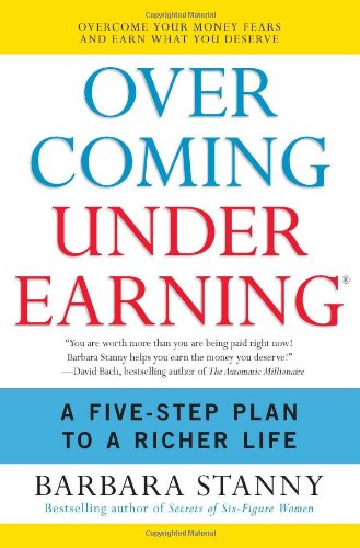 Overcoming Underearning(R): A Five-Step Plan to a Richer Life
