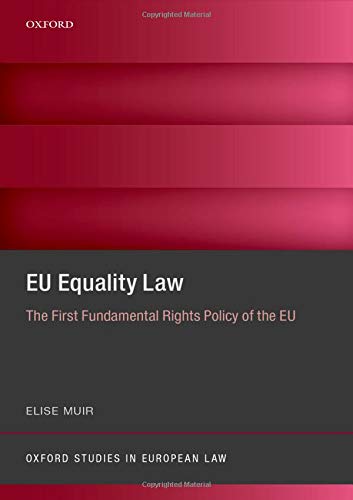 Eu Equality Law: The First Fundamental Rights Policy of the Eu (Oxford Studies in European Law)