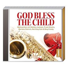 CD »God Bless the Child«: Weihnachten mit Mahalia Jackson, Frank Sinatra, Marlene Dietrich, Nat King Cole & Bing Crosby