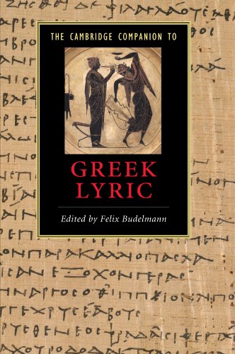 The Cambridge Companion to Greek Lyric (Cambridge Companions to Literature)
