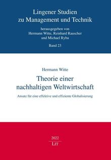 Theorie einer nachhaltigen Weltwirtschaft: Ansatz für eine effektive und effiziente Globalisierung