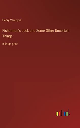 Fisherman's Luck and Some Other Uncertain Things: in large print
