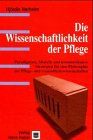 Die Wissenschaftlichkeitder Pflege
