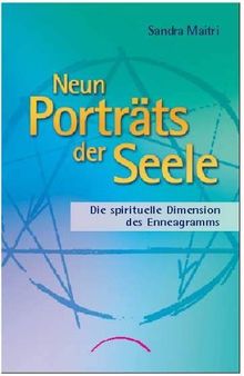 Neun Porträts der Seele: Die spirituelle Dimension des Enneagramms