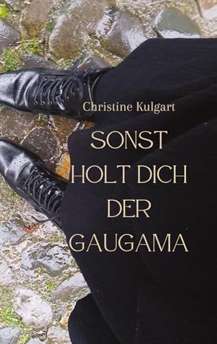 Sonst holt dich der GaugaMa - Christine Kulgart Kartoniert (TB)