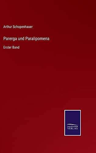 Parerga und Paralipomena: Erster Band