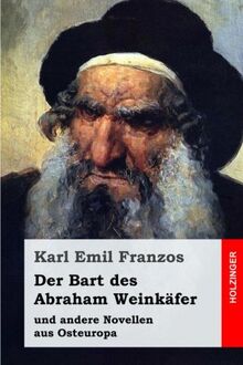 Der Bart des Abraham Weinkäfer: und andere Novellen aus Osteuropa