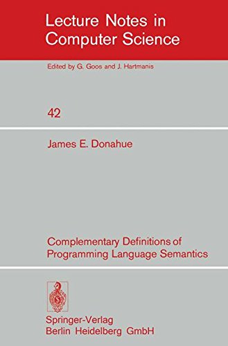 Complementary Definitions of Programming Language Semantics (Lecture Notes in Computer Science)
