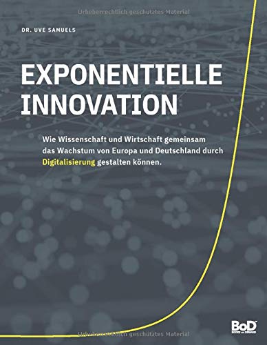 Exponentielle Innovation: Wie Wissenschaft und Wirtschaft gemeinsam das Wachstum von Europa und Deutschland durch Digitalisierung gestalten können