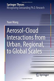 Aerosol-Cloud Interactions from Urban, Regional, to Global Scales (Springer Theses)