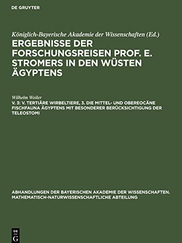 Ergebnisse der Forschungsreisen Prof. E. Stromers in den Wüsten Ägyptens, V. 3, V. Tertiäre Wirbeltiere, 3. Die mittel- und obereocäne Fischfauna ... besonderer Berücksichtigung der Teleostomi