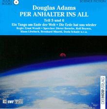 Per Anhalter ins All 5/6. Audiobook. 2 CDs. Ein Tango am Ende der Welt / Die Erde hat uns wieder