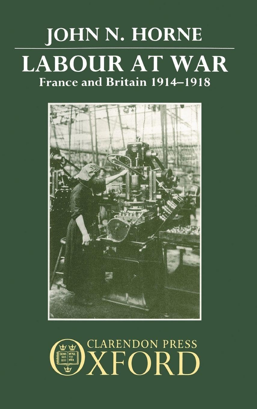 LABOUR AT WAR C: France and Britain, 1914-1918