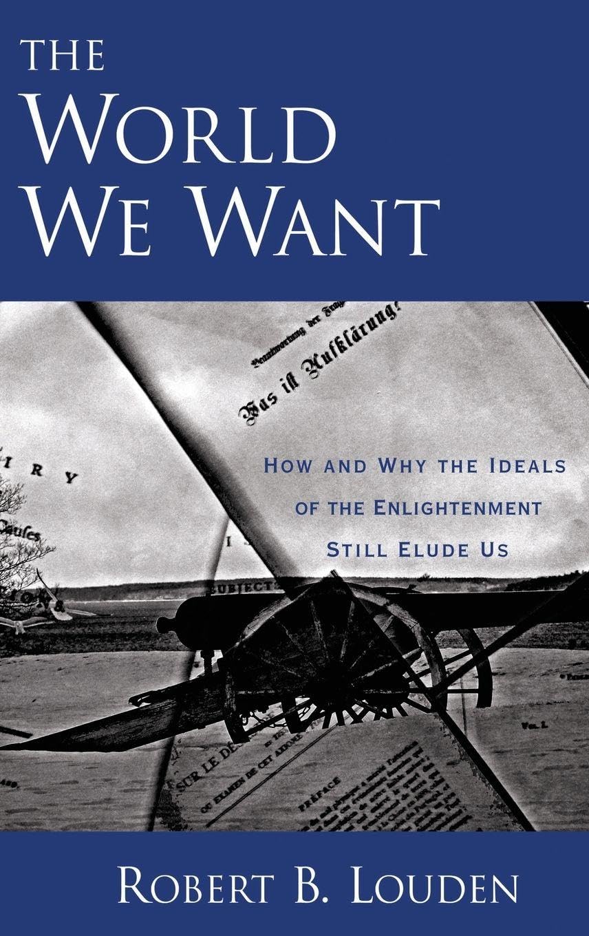 The World We Want: How and Why the Ideals of the Enlightenment Still Elude Us