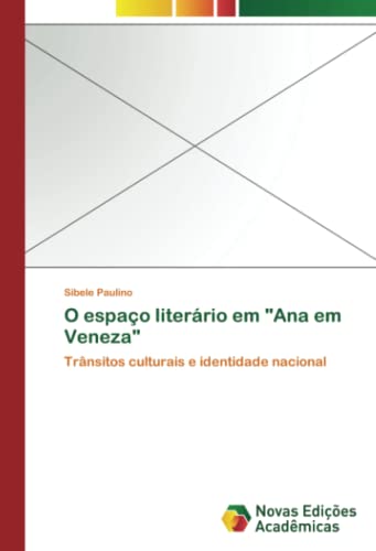 O espaço literário em Ana em Veneza: Trânsitos culturais e identidade nacional