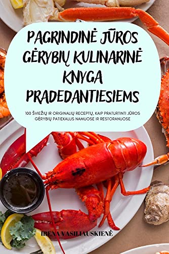 PAGRINDIN¿ J¿ROS G¿RYBI¿ KULINARIN¿ KNYGA PRADEDANTIESIEMS
