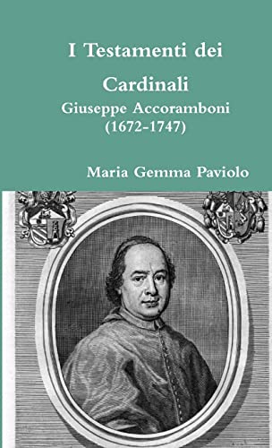 I Testamenti dei Cardinali: Giuseppe Accoramboni (1672-1747)