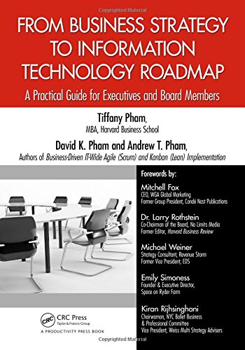From Business Strategy to Information Technology Roadmap: A Practical Guide for Executives and Board Members