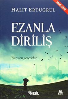 Ezanla Dirilis: Titreten Gercekler...