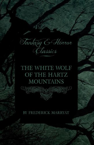 The White Wolf of the Hartz Mountains (Fantasy and Horror Classics)