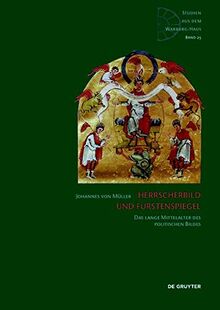 Herrscherbild und Fürstenspiegel: Eine ikonische Politologie (Studien aus dem Warburg-Haus, Band 25)