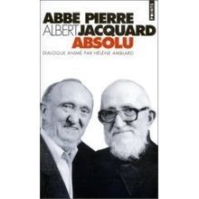 Absolu : dialogue Abbé Pierre-Albert Jacquard