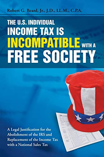 The U.S. Individual Income Tax Is Incompatible with a Free Society