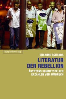 Literatur der Rebellion: Ägyptens Schriftsteller erzählen vom Umbruch