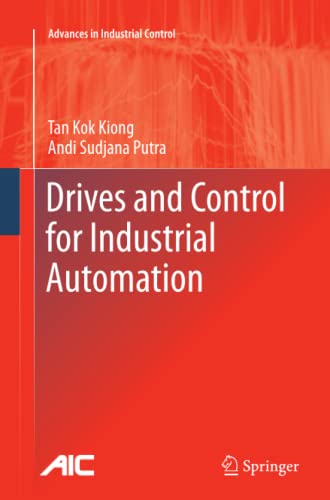 Drives and Control for Industrial Automation (Advances in Industrial Control)