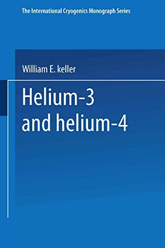 Helium-3 and Helium-4 (The International Cryogenics Monograph Series)