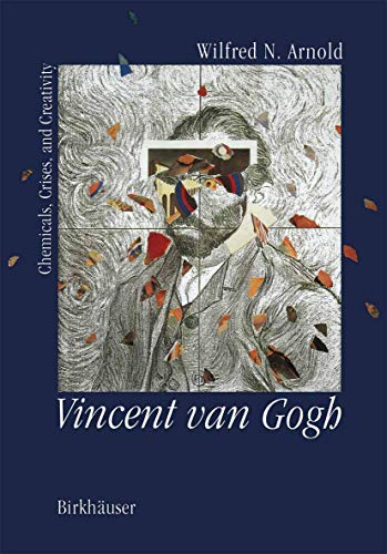 Vincent van Gogh:: Chemicals, Crises And Creativity