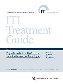 Digitale Arbeitsabläufe in der zahnärztlichen Implantologie (ITI Treatment Guide Band 11) (ITI Treatment Guide: Deutsche Ausgabe)