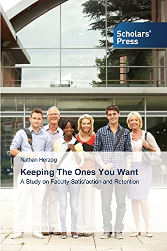 Keeping The Ones You Want: A Study on Faculty Satisfaction and Retention