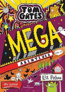 Tom Gates: Mega-Abenteuer (oder so) (Die Tom Gates-Reihe, Band 13)