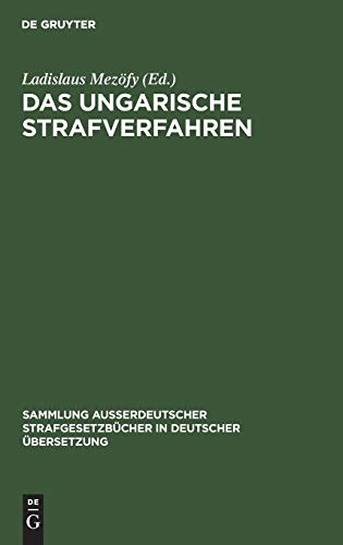 Das ungarische Strafverfahren: Gesetzkräftige Verordnung Nr. 8 von 1962 (Sammlung außerdeutscher Strafgesetzbücher in deutscher Übersetzung, 87, Band 87)