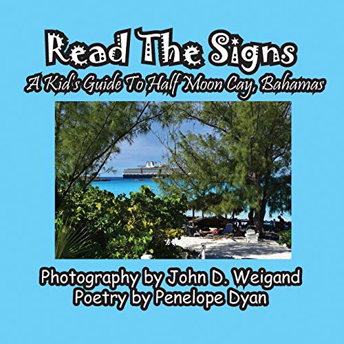 Read The Signs--- A Kid's Guide To Half Moon Cay, Bahamas