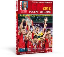Fußball-Europameisterschaft 2012 Polen / Ukraine (Kicker): Berichte- Analysen- Kommentare