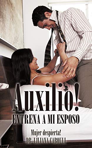 Auxilio! Entrena A Mi Esposo: Mujer Despierta!