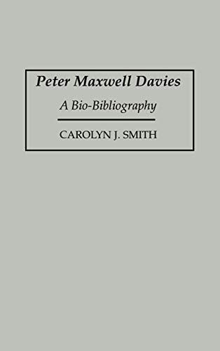 Peter Maxwell Davies: A Bio-Bibliography (Bio-bibliographies in Music)
