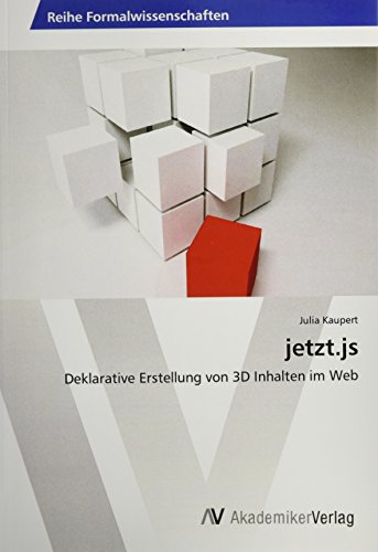 jetzt.js: Deklarative Erstellung von 3D Inhalten im Web