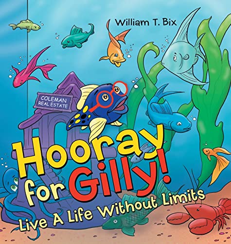 Hooray for Gilly!: Live a Life Without Limits