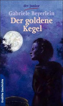 Der goldene Kegel. Eine Erzählung aus der Bronzezeit. ( Ab 12 J.).