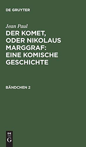 Der Komet, oder Nikolaus Marggraf : Eine komische Geschichte: Bändchen 2