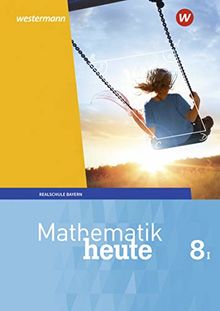 Mathematik heute - Ausgabe 2017 für Bayern: Schülerband 8 WPF I