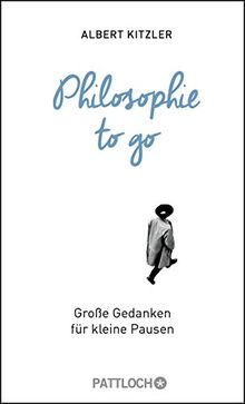 Philosophie to go: Große Gedanken für kleine Pausen