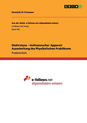 Elektrolyse - Hofmannscher Apparat: Ausarbeitung des Physikalischen Praktikums