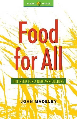 Food for All: The Need for a New Agriculture (Global Issues Series)